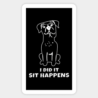 I Did It Sit Happens Sticker